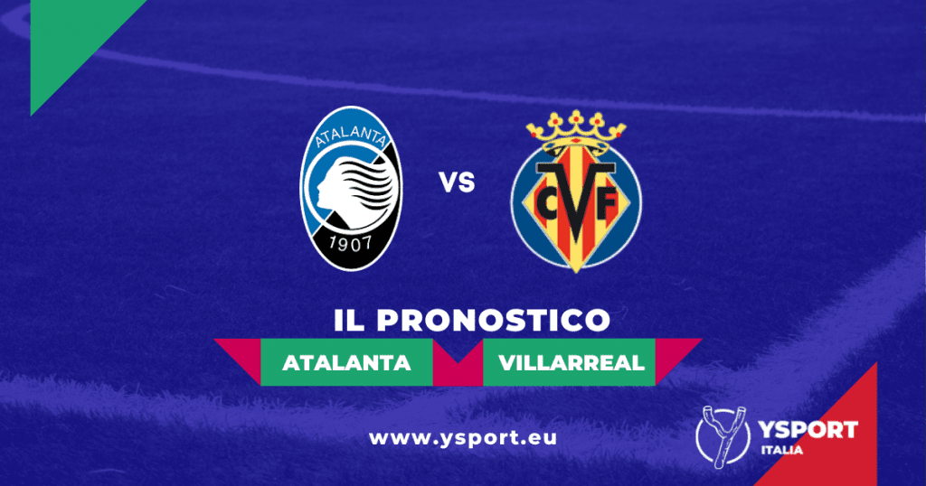 Atalanta-Villarreal: Pronostico e Formazioni (Champions ...