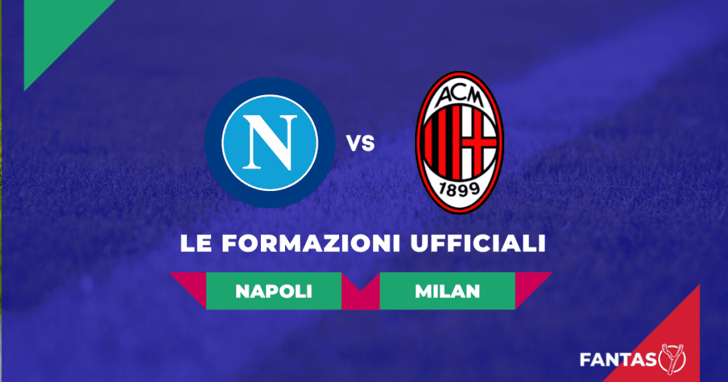 Napoli-Milan Formazioni Ufficiali