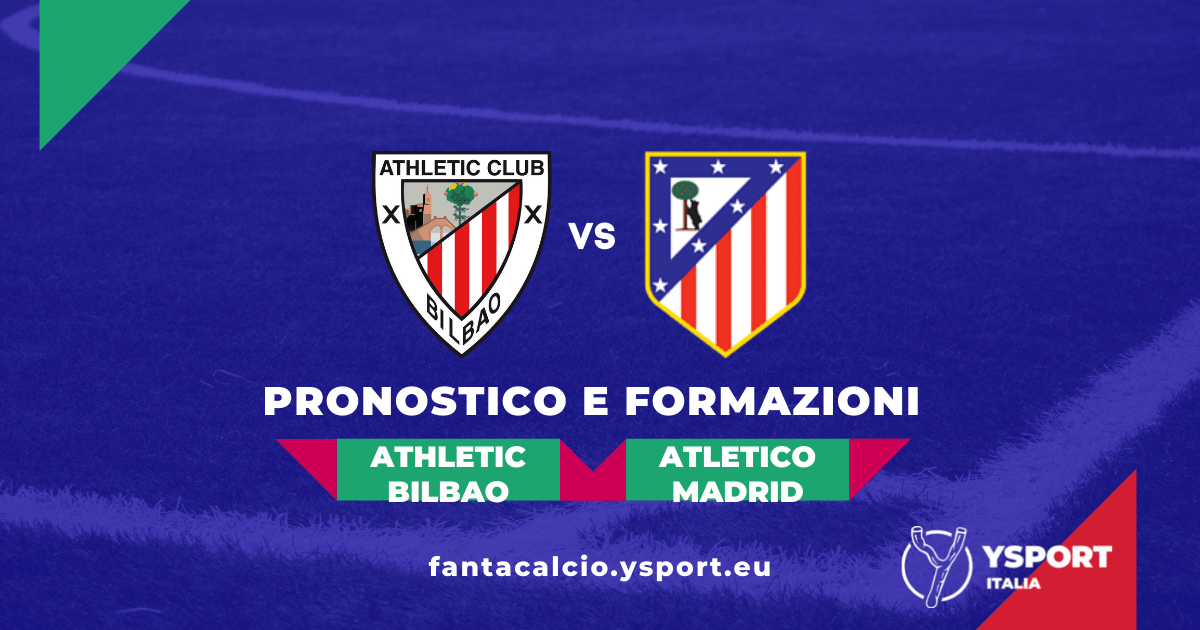 Athletic Bilbao-Atletico Madrid: Pronostico e Formazioni (Liga 2021-22)