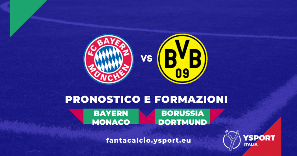 Bayern Monaco-Borussia Dortmund Pronostico Formazioni Quote Bundesliga