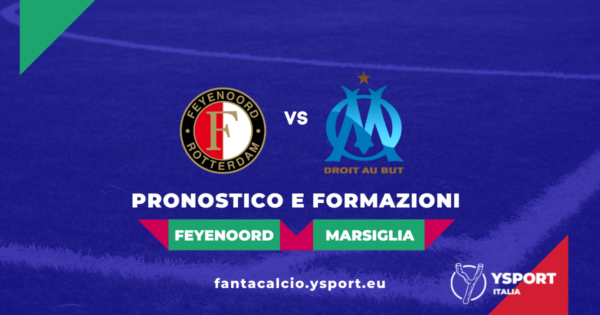 Feyenoord-Marsiglia: Pronostico e Formazioni (Conference League 2021-22)