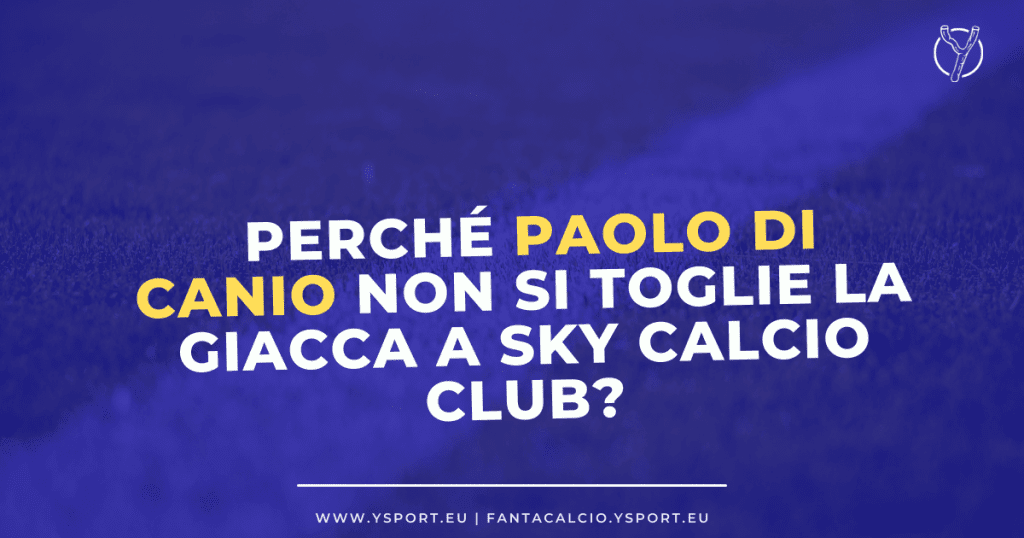 Perché Paolo Di Canio non si toglie la giacca a Sky Calcio Club?