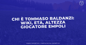 Chi è Tommaso Baldanzi: Wiki, Età, Altezza, Skills su FIFA 22 del Giocatore dell'Empoli
