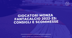 Giocatori Monza Fantacalcio 2022-23: Consigli, Chi Acquistare e Scommesse