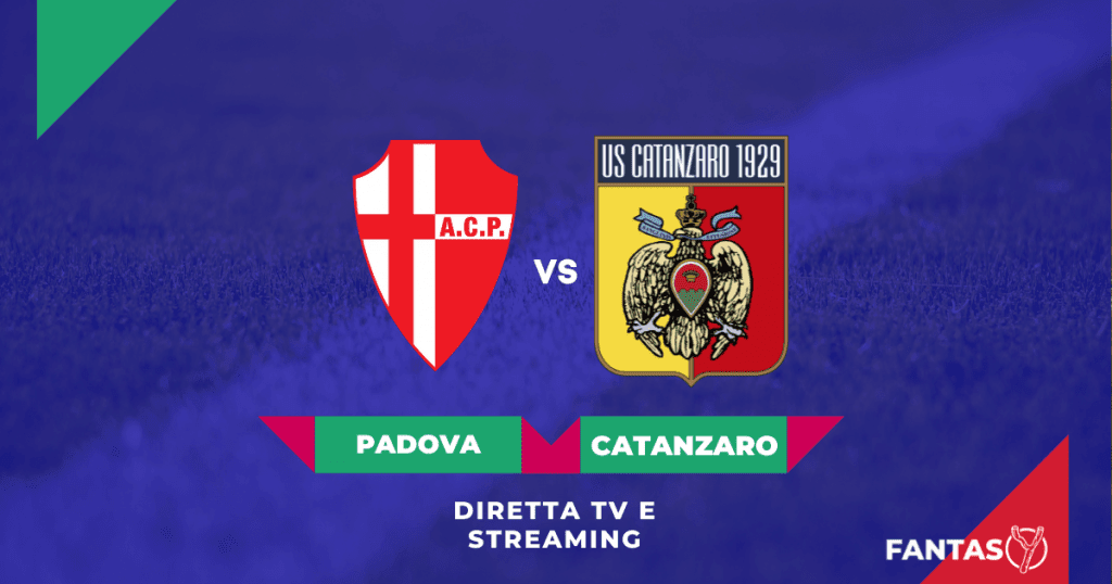 Padova-Catanzaro Streaming Gratis e Diretta Tv (Playoff Serie C 2022)