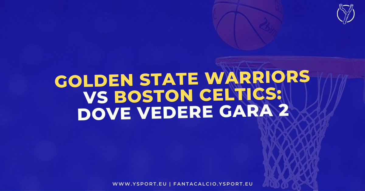 Golden State Warriors-Boston Celtics Streaming Gratis Gara 2 (NBA Finals 2022)