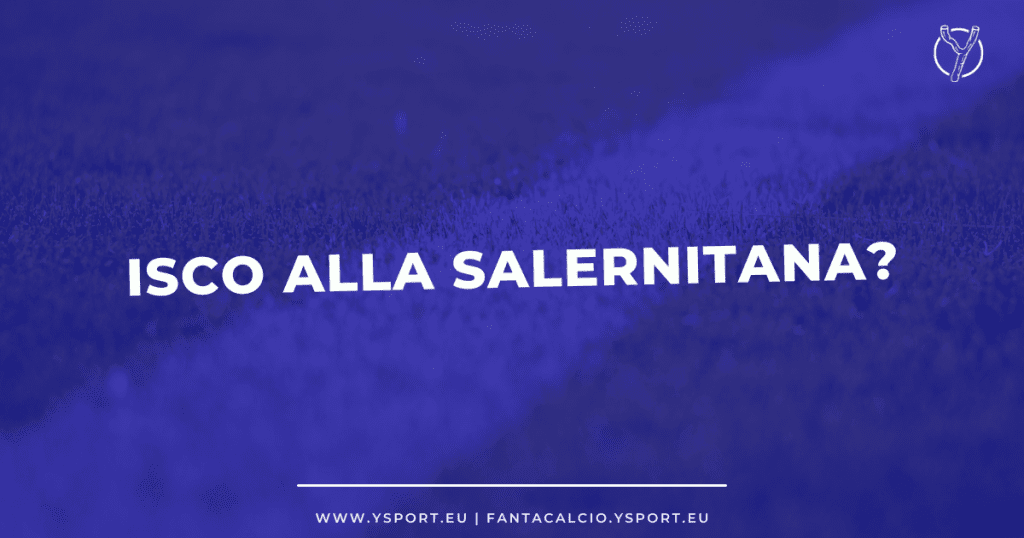 Isco Salernitana Calciomercato Serie A