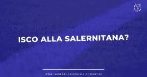 Isco Salernitana Calciomercato Serie A