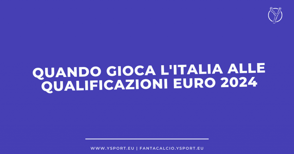 Qualificazioni Euro 2024, Quando Gioca l'Italia: Calendario, Orari Partite, Diretta Tv
