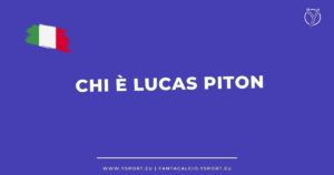 Chi è Lucas Piton: Età, Origini, Wiki e Dove Gioca il calciatore convocato dall'Italia di Mancini