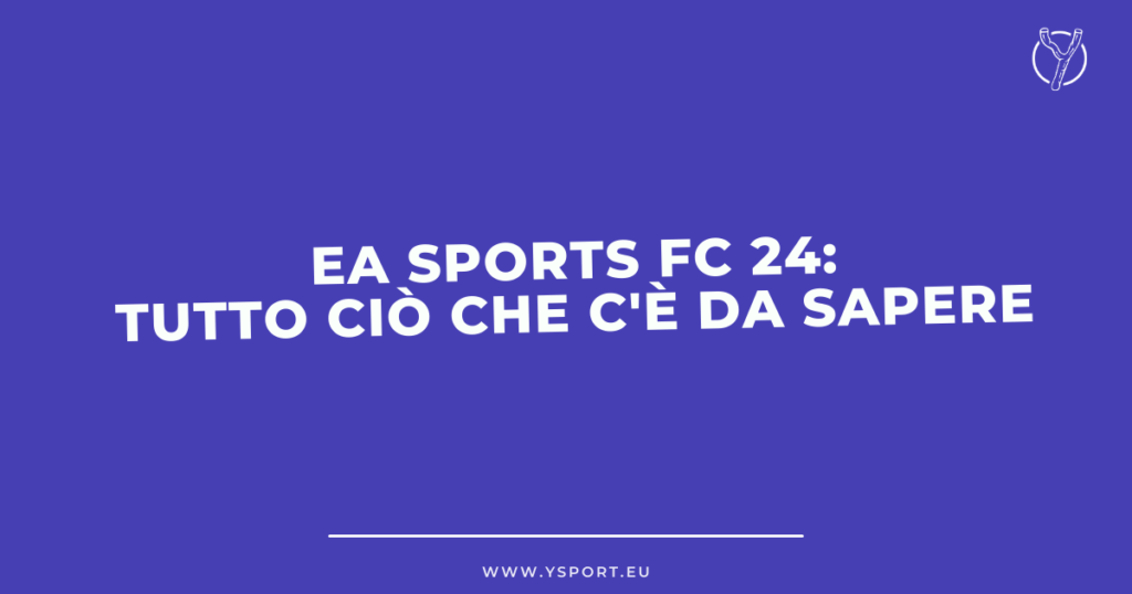 EA Sports FC 24, il nuovo FIFA: Data di Uscita, Licenze, Prezzo o sarà Gratis?