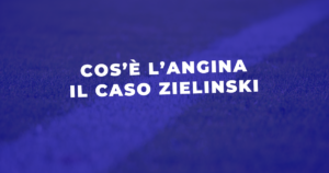 Cos'è l'Angina Sintomi Cura Recupero il Caso Zielinski